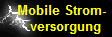    Mobile Strom-
     versorgung