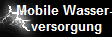     Mobile Wasser-
     versorgung