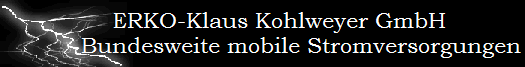      ERKO-Klaus Kohlweyer GmbH
           Bundesweite mobile Stromversorgungen
